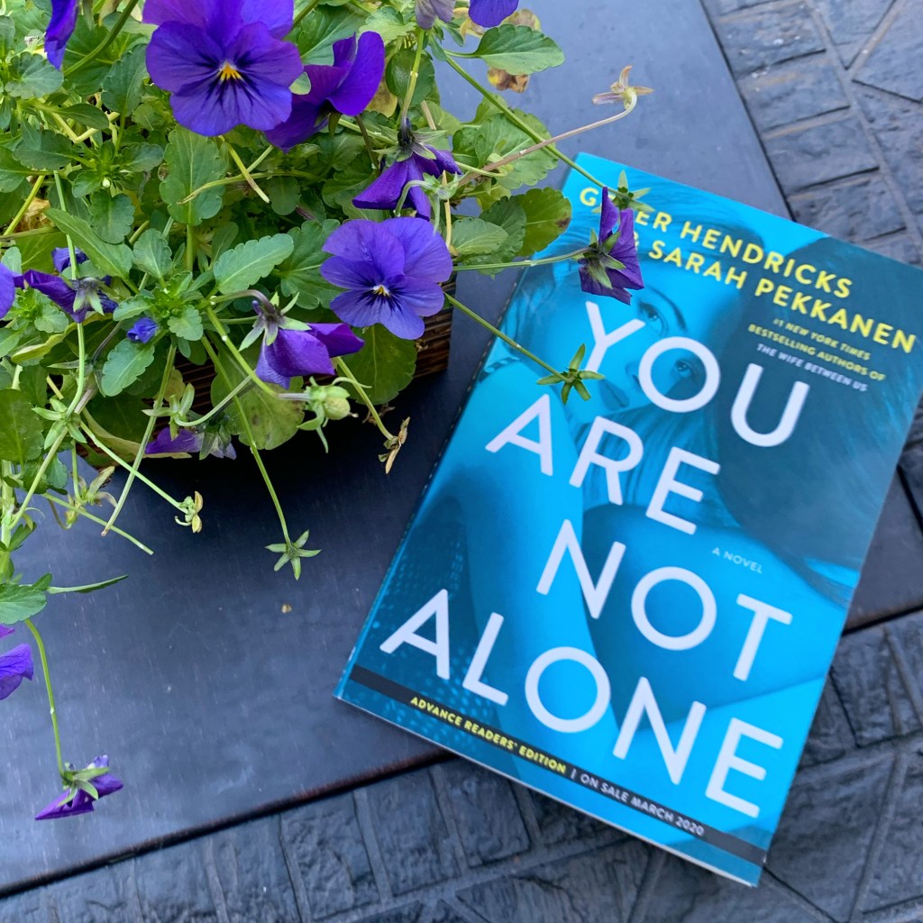Photo of the book "You Are Not Alone" by Greer Hendricks and Sarah Pekkanen